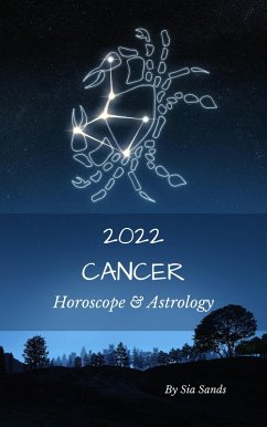 Cancer Horoscope & Astrology 2022 (Astrology & Horoscopes 2022, #4) (eBook, ePUB) - Sands, Sia