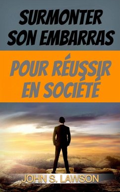 Surmonter son embarras pour réussir en société (eBook, ePUB) - Lawson, John S.