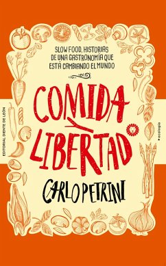 Comida y libertad (eBook, ePUB) - Petrini, Carlo