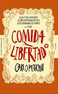 Comida y libertad (eBook, ePUB) - Petrini, Carlo