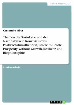 Themen der Soziologie und der Nachhaltigkeit. Konvivialismus, Postwachstumstheorien, Cradle to Cradle, Prosperity without Growth, Resilienz und Biophilosophie (eBook, PDF)