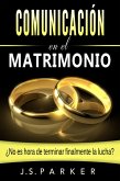 Comunicación en el Matrimonio: ¿No es tiempo de terminar las peleas de una vez por todas? (eBook, ePUB)