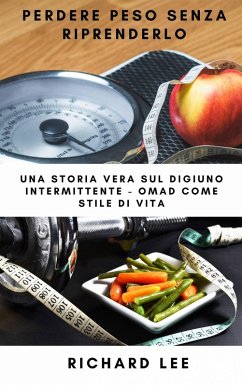 Perdere peso senza riprenderlo (eBook, ePUB) - Lee, Richard