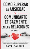 Cómo Superar la Ansiedad y Comunicarte Eficazmente en las Relaciones: Habilidades, Actividades, Preguntas y Enseñanzas para Ayudarte a Vencer los Celos y la Inseguridad y Profundizar tu Conexión (eBook, ePUB)