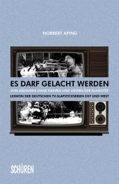 Es darf gelacht werden Von Männern ohne Nerven und Vätern der Klamotte (eBook, ePUB) - Aping, Norbert