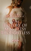 The History of Miss Betsy Thoughtless (eBook, ePUB)