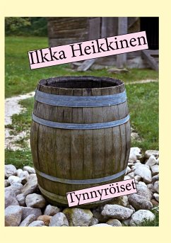 Tynnyröiset (eBook, ePUB) - Heikkinen, Ilkka