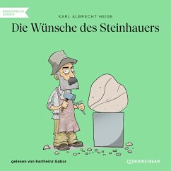 Die Wünsche des Steinhauers (MP3-Download) - Heise, Karl Albrecht