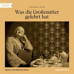 Was die Großmutter gelehrt hat (MP3-Download) - Spyri, Johanna