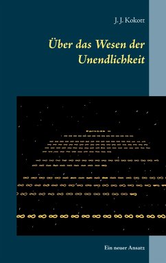 Über das Wesen der Unendlichkeit - Kokott, J. J.