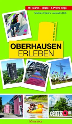 OBERHAUSEN erleben - Piepiora, Fabienne;Roth, Alexandra