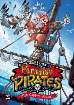 Paradise Pirates retten Captain Scratch / Paradise Pirates Bd.2 - Prentice, Andy