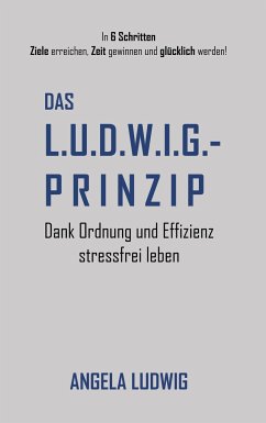 Das LUDWIG-Prinzip - Ludwig, Angela