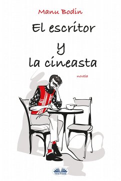 El Escritor Y La Cineasta (eBook, ePUB) - Bodin, Manu