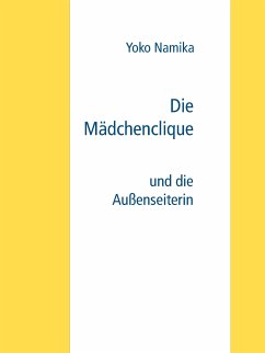 Die Mädchenclique (eBook, ePUB) - Namika, Yoko