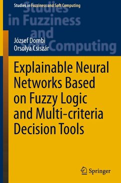 Explainable Neural Networks Based on Fuzzy Logic and Multi-criteria Decision Tools - Dombi, József;Csiszár, Orsolya