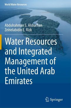 Water Resources and Integrated Management of the United Arab Emirates - Alsharhan, Abdulrahman S.;Rizk, Zeinelabidin E.
