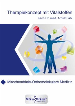 Therapiekonzept mit Vitalstoffen nach Dr.med.Arnulf Fahl - Fahl, Dr.Arnulf