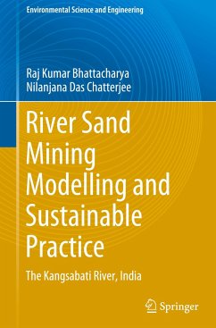 River Sand Mining Modelling and Sustainable Practice - Bhattacharya, Raj Kumar;Das Chatterjee, Nilanjana