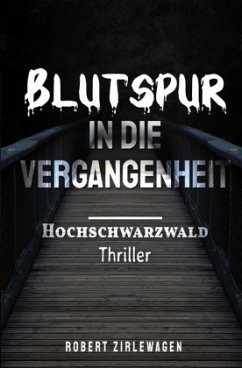 Blutspur in die Vergangenheit - Zirlewagen, Robert