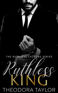 Ruthless King (Ruthless Tycoons, #3) (eBook, ePUB) - Taylor, Theodora