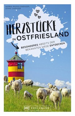 Herzstücke Ostfriesland (eBook, ePUB) - Dwenger, Sönke; Reißig-Dwenger, Wiebke