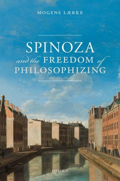 Spinoza and the Freedom of Philosophizing (eBook, ePUB) - L?rke, Mogens