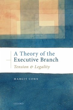 A Theory of the Executive Branch (eBook, ePUB) - Cohn, Margit