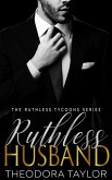 Ruthless Husband (Ruthlessly Obsessed Duet, Book 1) (eBook, ePUB)