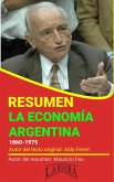 Resumen de La Economía Argentina de Aldo Ferrer (RESÚMENES UNIVERSITARIOS) (eBook, ePUB)