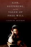 God, Suffering, and the Value of Free Will (eBook, ePUB)