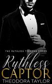 Ruthless Captor - (Ruthlessly Obsessed Duet, Book 2) (eBook, ePUB)