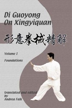 Di Guoyong on Xingyiquan Volume I Foundations E-reader (eBook, ePUB) - Falk, Andrea; Di, Guoyong