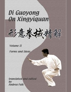 Di Guoyong on Xingyiquan Volume II Forms and Ideas E-reader (eBook, ePUB) - Falk, Andrea; Di, Guoyong