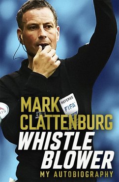 Whistle Blower (eBook, ePUB) - Clattenburg, Mark