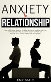 Anxiety in Relationship: How to Eliminate Negative Thinking, Insecurity, Jealousy and Fear in Your Relationship. Overcome Couple Conflicts and Improve Your Communication with Your Partner (eBook, ePUB)