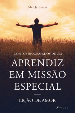 Contos biográficos de um Aprendiz em Missão Especial (eBook, ePUB) - Jeremias, Mel