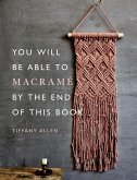 You Will Be Able to Macramé by the End of This Book (eBook, ePUB)