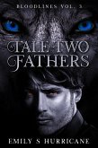 A Tale of Two Fathers (Bloodlines, #3) (eBook, ePUB) A Tale of Two Fathers (Bloodlines, #3) (eBook, ePUB)
