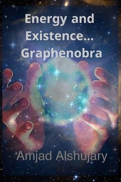 Energy and Existence...Graphenobra (eBook, ePUB) - Alshujary, Amjed