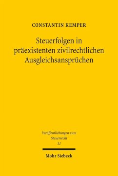 Steuerfolgen in präexistenten zivilrechtlichen Ausgleichsansprüchen (eBook, PDF) - Kemper, Constantin