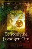 Beneath the Forsaken City (The Song of Seare, #2) (eBook, ePUB)