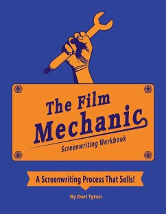 The Film Mechanic Screenwriting Workbook (eBook, ePUB) - Tyton, Deri