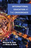 International Education at the Crossroads (eBook, ePUB) International Education at the Crossroads (eBook, ePUB)