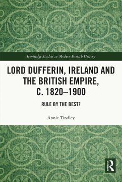 Lord Dufferin, Ireland and the British Empire, c. 1820-1900 (eBook, PDF) - Tindley, Annie