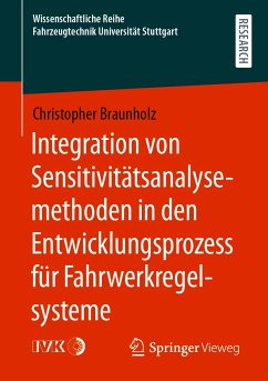 Integration von Sensitivitätsanalysemethoden in den Entwicklungsprozess für Fahrwerkregelsysteme (eBook, PDF) - Braunholz, Christopher