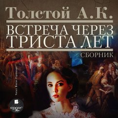 Vstrecha cherez trista let. Sbornik (MP3-Download) - Tolstoj, Aleksej Konstantinovich