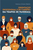 Orientação profissional e de carreira em tempos de pandemia (eBook, ePUB)