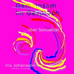 Gemeinsam im Gespräch ... über Sexualität. (MP3-Download) - Johansson, Iris