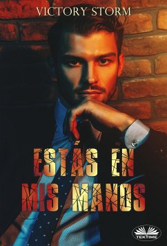 Estás En Mis Manos (eBook, ePUB) - Storm, Victory